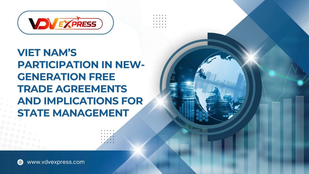 Viet Nam’s Participation in New-Generation Free Trade Agreements and ...